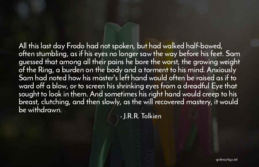 Body Burden Quotes By J.R.R. Tolkien Body Burden Quotes By J.R.R. Tolkien