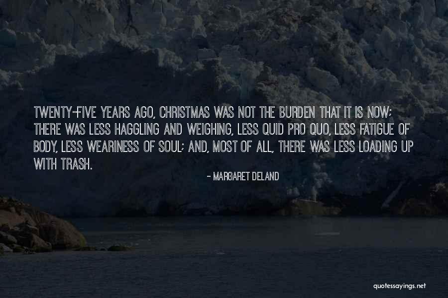 Body Burden Quotes By Margaret Deland Body Burden Quotes By Margaret Deland