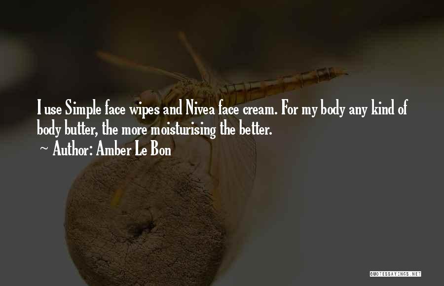 Body Butter Quotes By Amber Le Bon