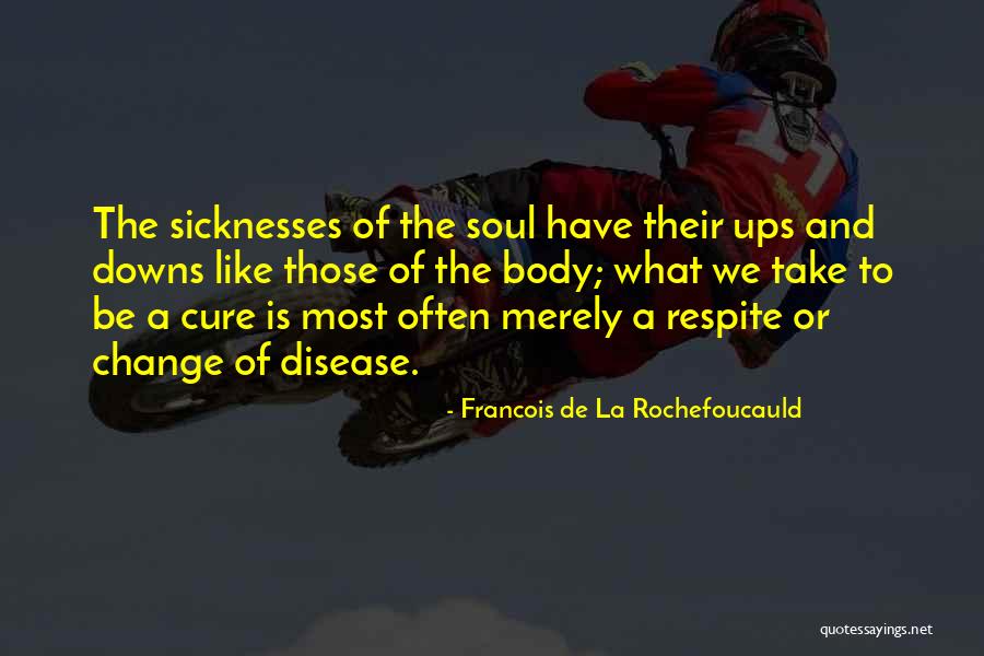 Body Change Quotes By Francois De La Rochefoucauld Body Change Quotes By Francois De La Rochefoucauld