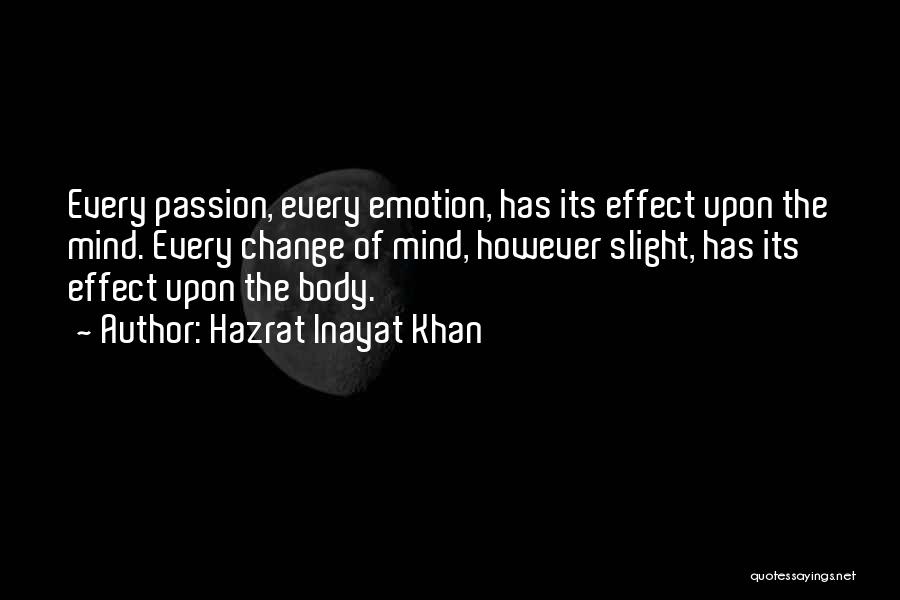 Body Change Quotes By Hazrat Inayat Khan