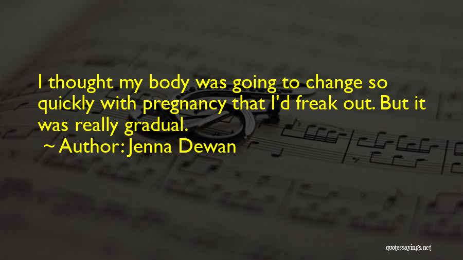 Body Change Quotes By Jenna Dewan