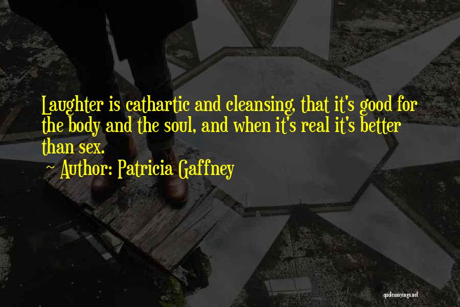 Body Cleansing Quotes By Patricia Gaffney