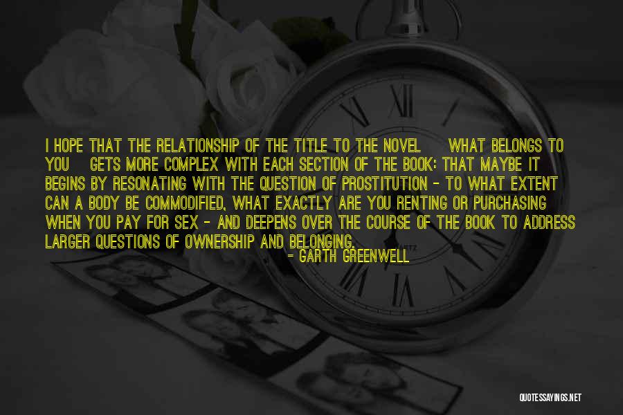 Body Complex Quotes By Garth Greenwell Body Complex Quotes By Garth Greenwell