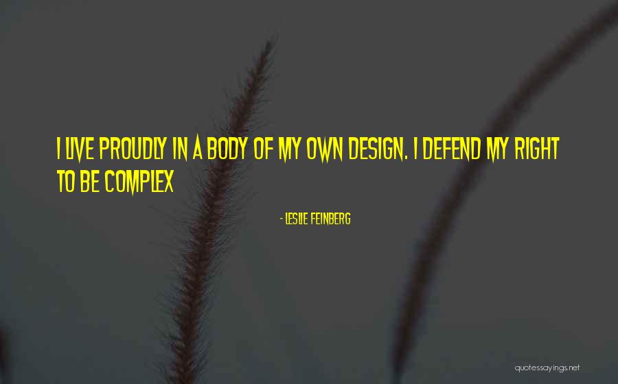 Body Complex Quotes By Leslie Feinberg Body Complex Quotes By Leslie Feinberg