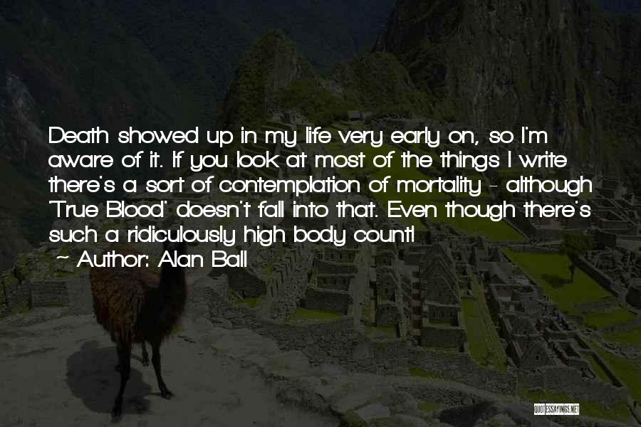 Body Count Quotes By Alan Ball