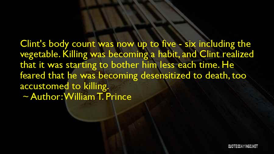 Body Count Quotes By William T. Prince