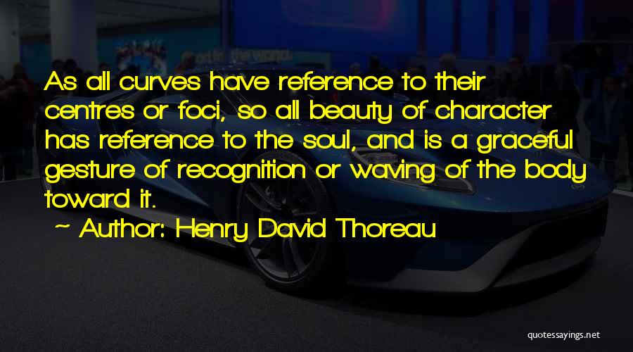 Body Curves Quotes By Henry David Thoreau
