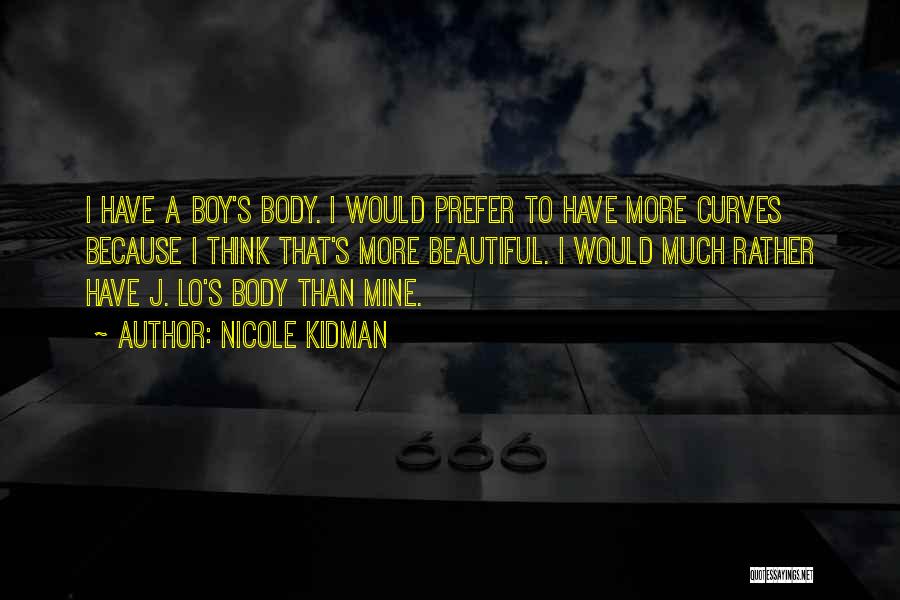 Body Curves Quotes By Nicole Kidman