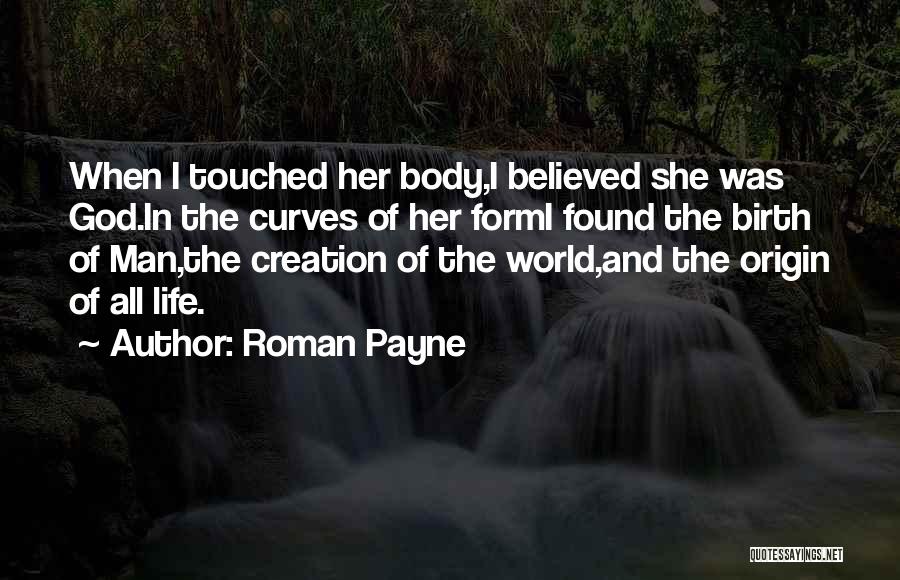 Body Curves Quotes By Roman Payne