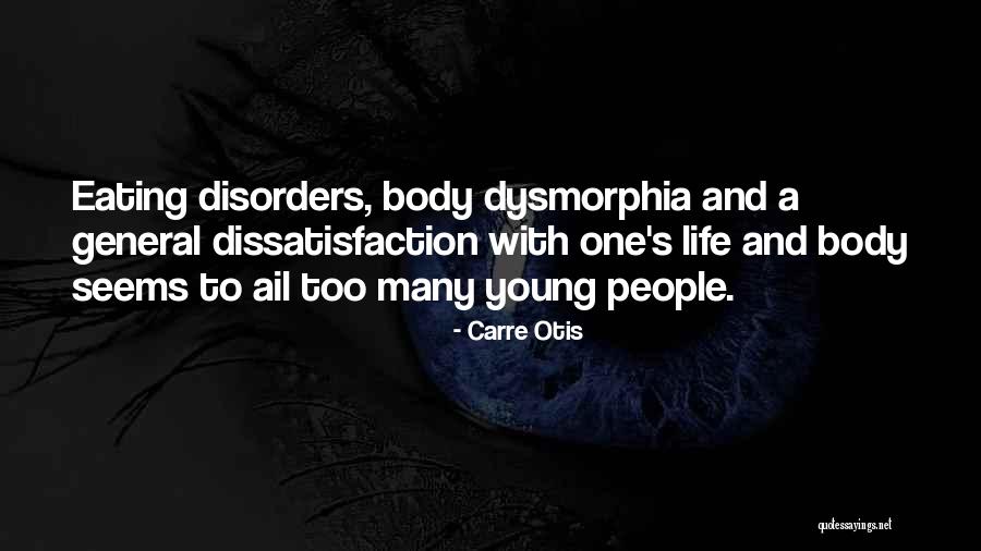 Body Dysmorphia Quotes By Carre Otis