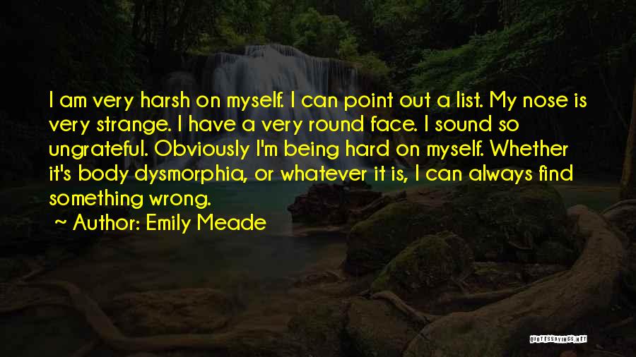 Body Dysmorphia Quotes By Emily Meade