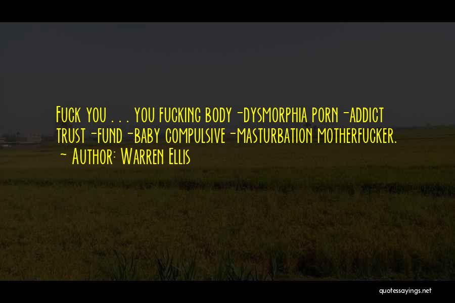 Body Dysmorphia Quotes By Warren Ellis