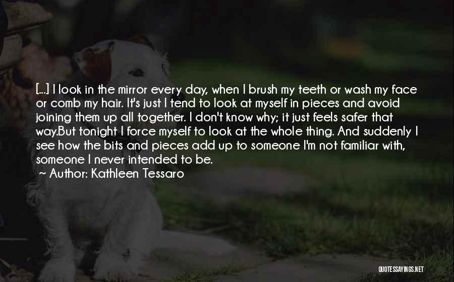 Body Dysmorphic Disorder Quotes By Kathleen Tessaro