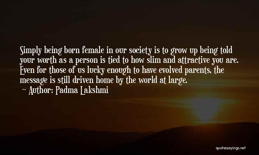 Body Dysmorphic Quotes By Padma Lakshmi