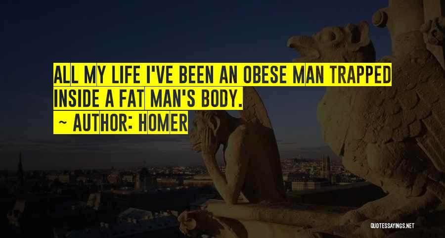 Body Fats Quotes By Homer