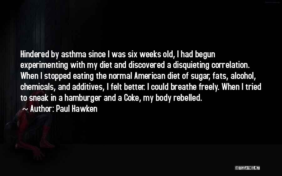 Body Fats Quotes By Paul Hawken