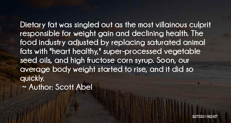 Body Fats Quotes By Scott Abel