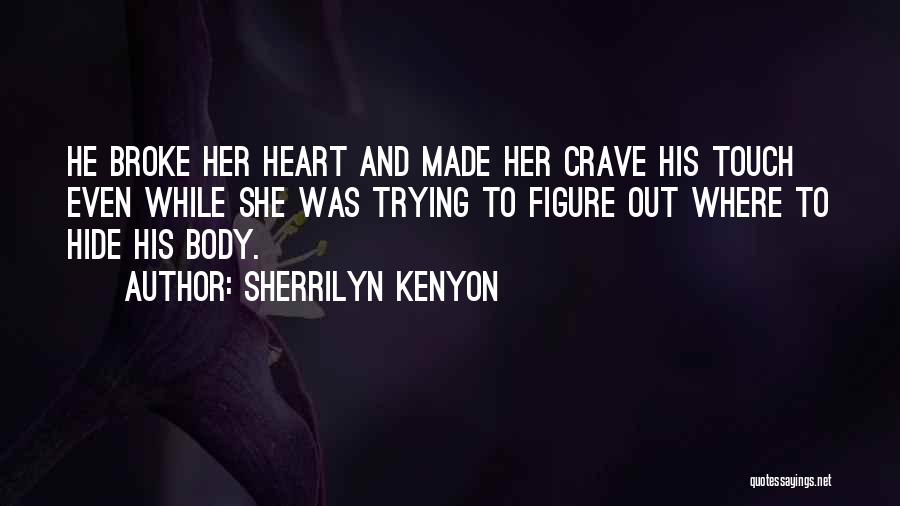 Body Figure Quotes By Sherrilyn Kenyon