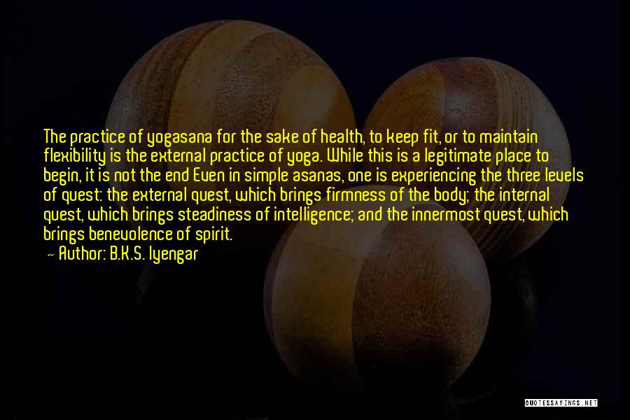 Body Flexibility Quotes By B.K.S. Iyengar
