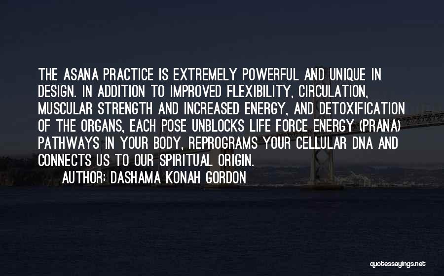 Body Flexibility Quotes By Dashama Konah Gordon