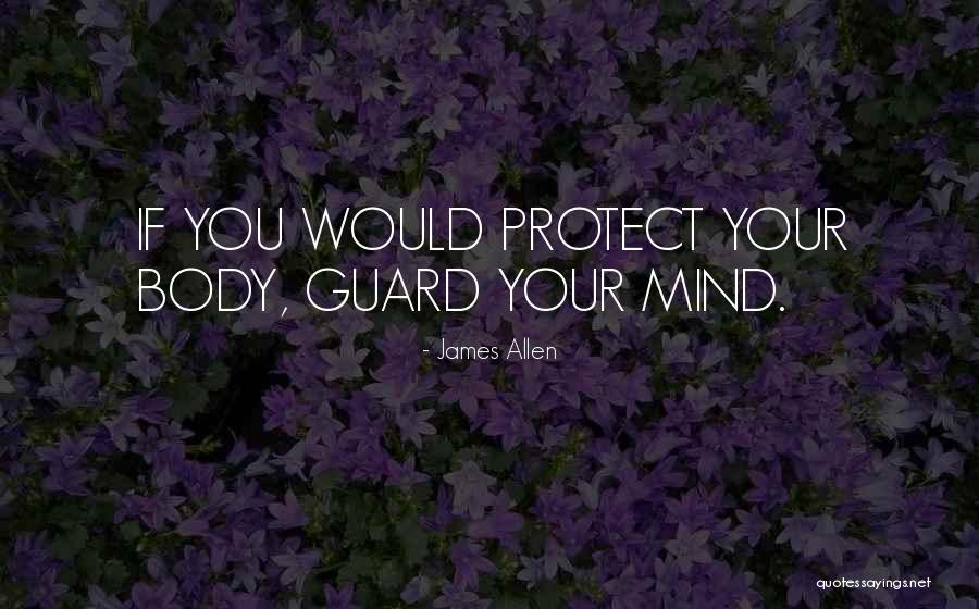 Body Guard Quotes By James Allen Body Guard Quotes By James Allen