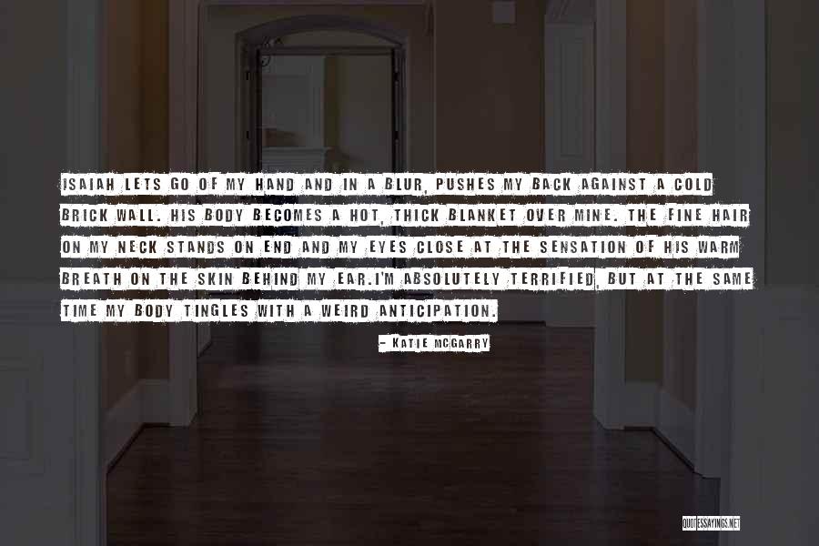 Body Hair Quotes By Katie McGarry Body Hair Quotes By Katie McGarry