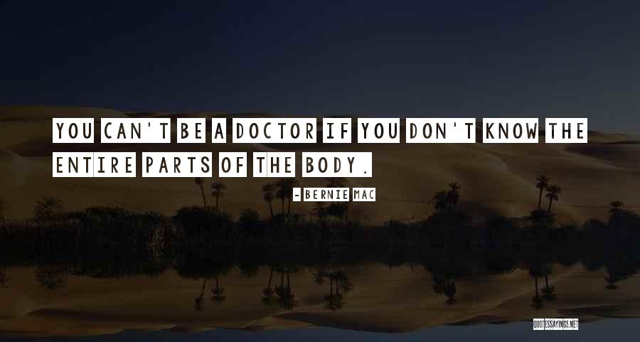 Body Has Many Parts Quotes By Bernie Mac Body Has Many Parts Quotes By Bernie Mac