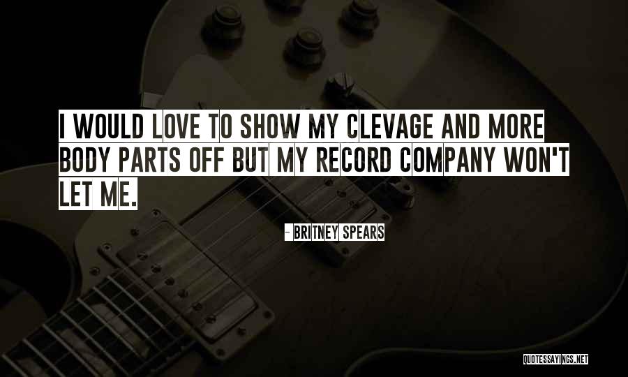 Body Has Many Parts Quotes By Britney Spears Body Has Many Parts Quotes By Britney Spears