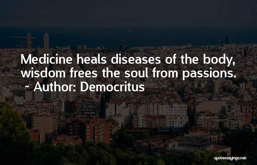 Body Heals Itself Quotes By Democritus