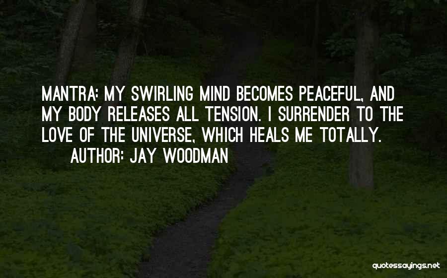 Body Heals Itself Quotes By Jay Woodman