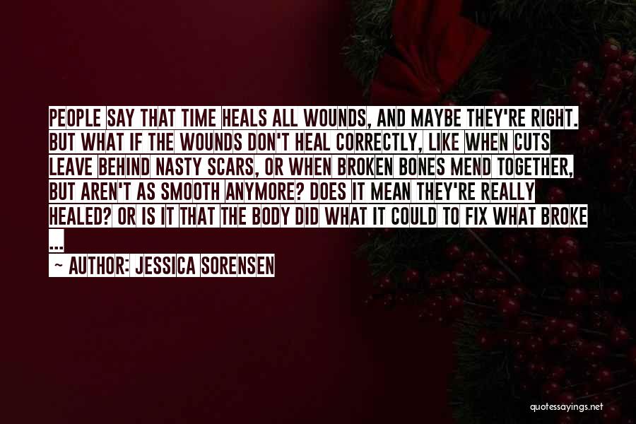 Body Heals Itself Quotes By Jessica Sorensen