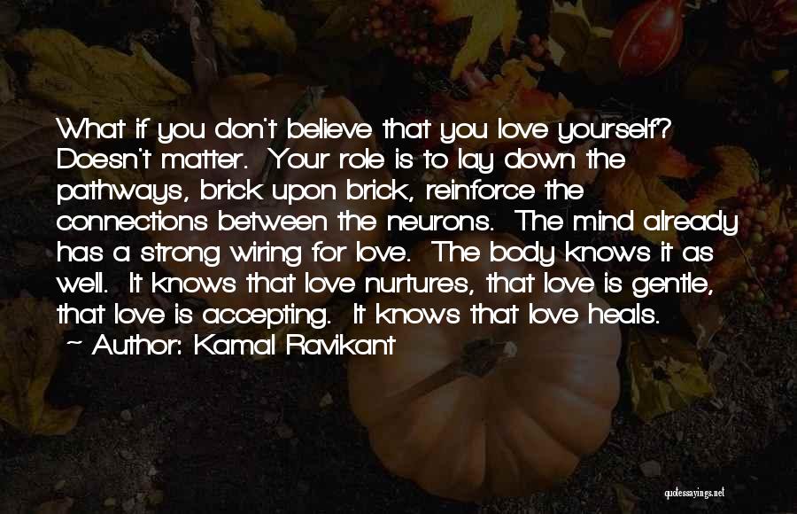 Body Heals Itself Quotes By Kamal Ravikant