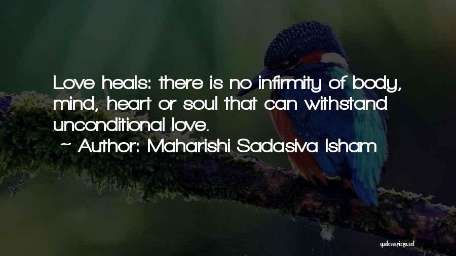 Body Heals Itself Quotes By Maharishi Sadasiva Isham