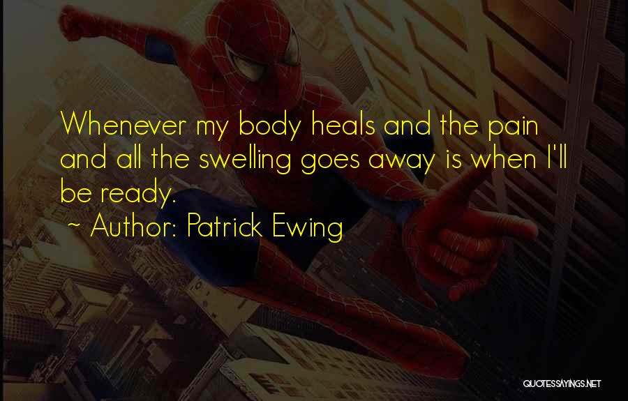 Body Heals Itself Quotes By Patrick Ewing