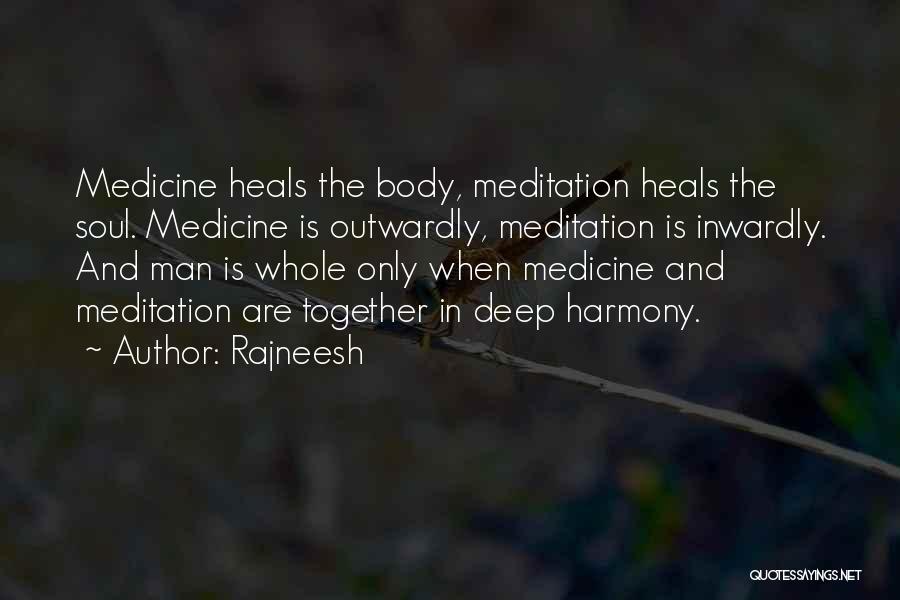 Body Heals Itself Quotes By Rajneesh