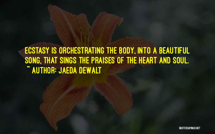 Body Heart And Soul Quotes By Jaeda DeWalt