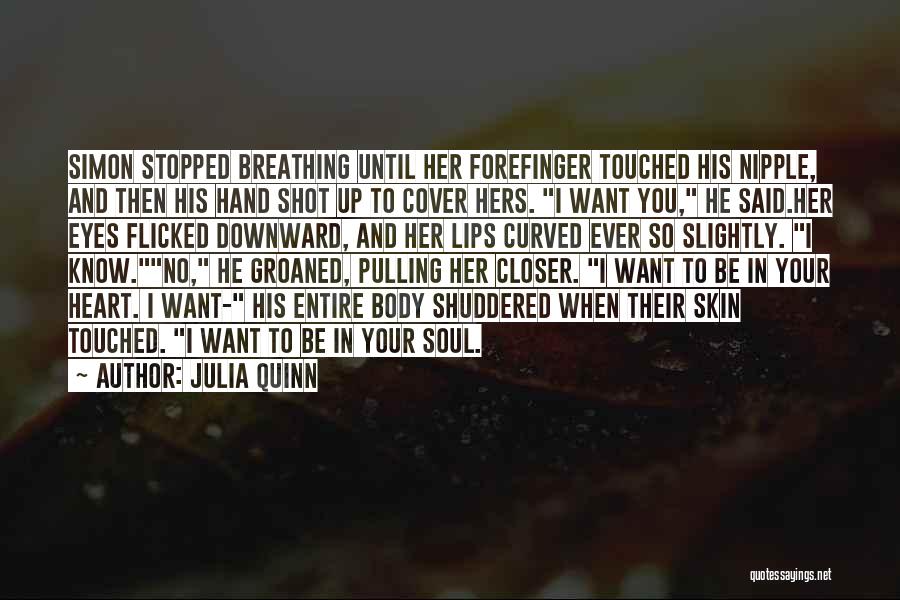 Body Heart And Soul Quotes By Julia Quinn