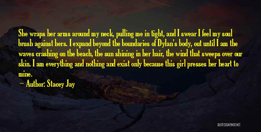 Body Heart And Soul Quotes By Stacey Jay
