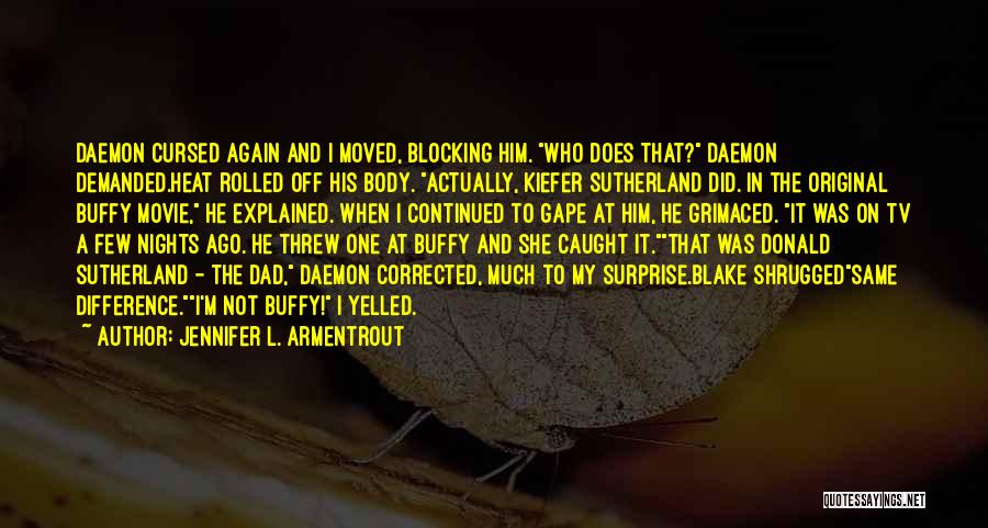 Body Heat Movie Quotes By Jennifer L. Armentrout