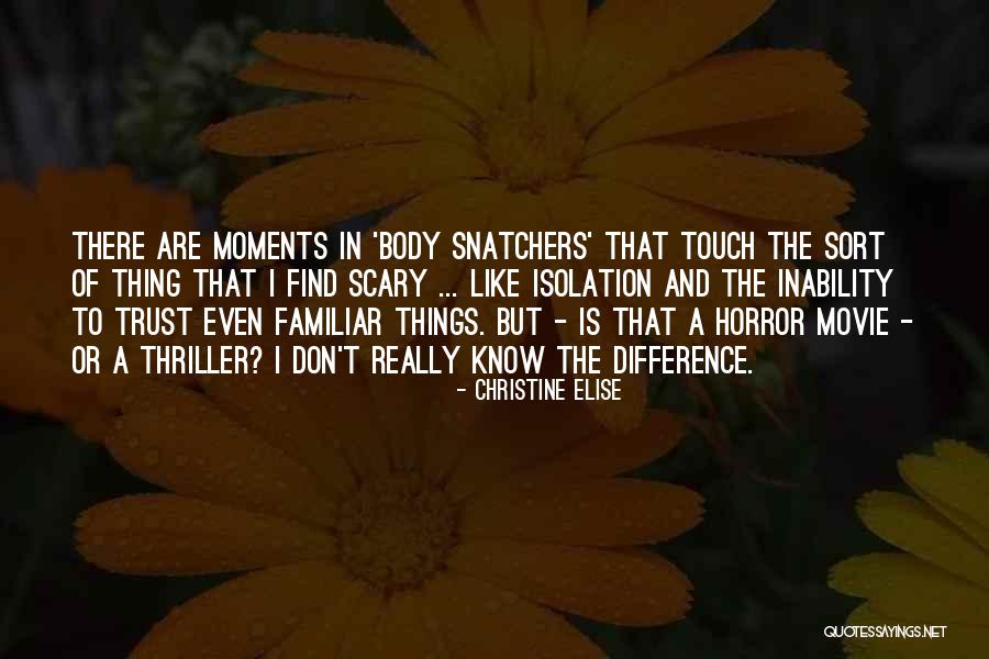 Body Horror Quotes By Christine Elise Body Horror Quotes By Christine Elise