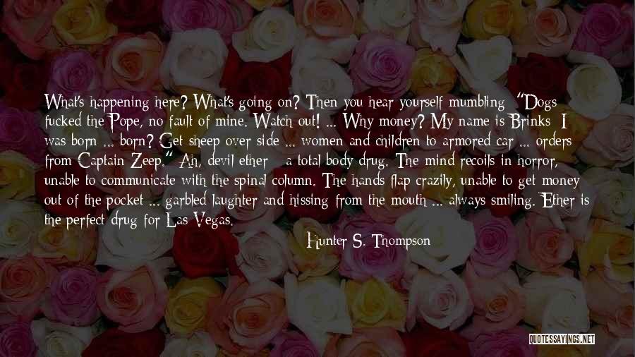 Body Horror Quotes By Hunter S. Thompson Body Horror Quotes By Hunter S. Thompson