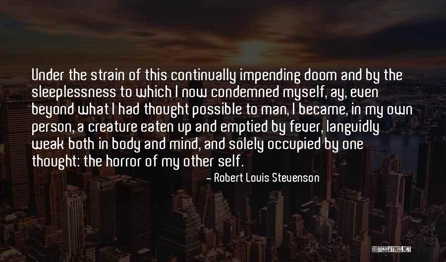Body Horror Quotes By Robert Louis Stevenson Body Horror Quotes By Robert Louis Stevenson
