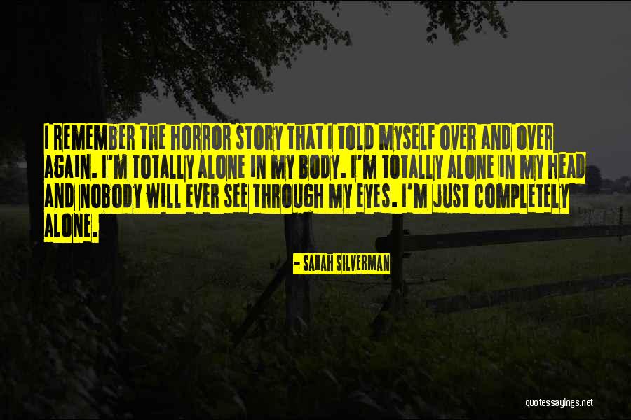 Body Horror Quotes By Sarah Silverman Body Horror Quotes By Sarah Silverman