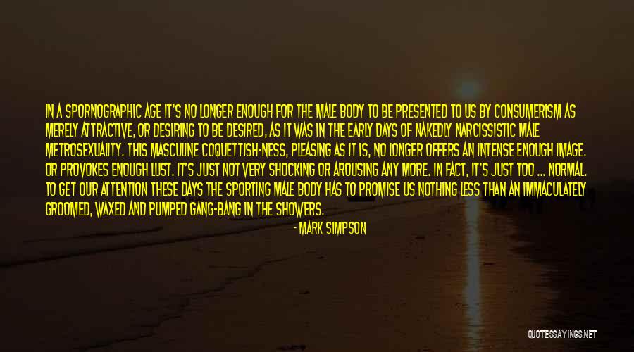 Body Image In Sport Quotes By Mark Simpson Body Image In Sport Quotes By Mark Simpson