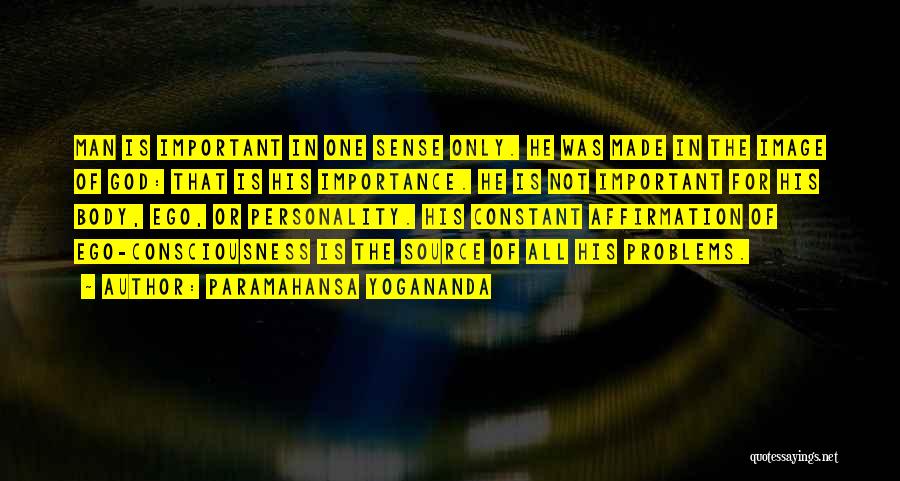 Body Image Problems Quotes By Paramahansa Yogananda