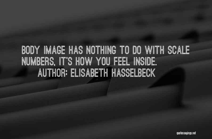 Body Image Quotes By Elisabeth Hasselbeck