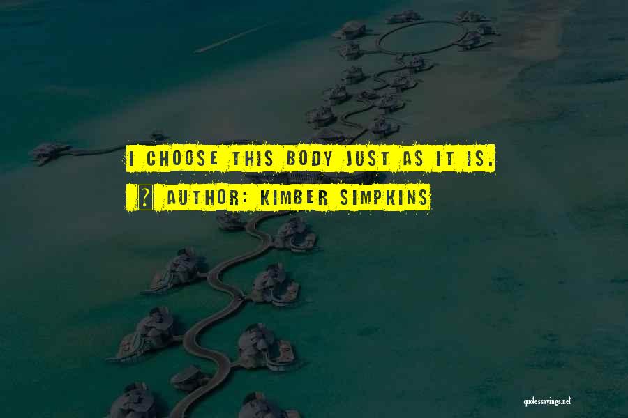 Body Image Quotes By Kimber Simpkins