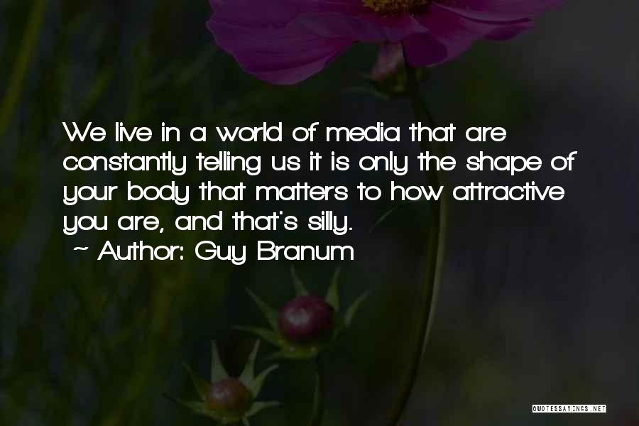 Body In Shape Quotes By Guy Branum