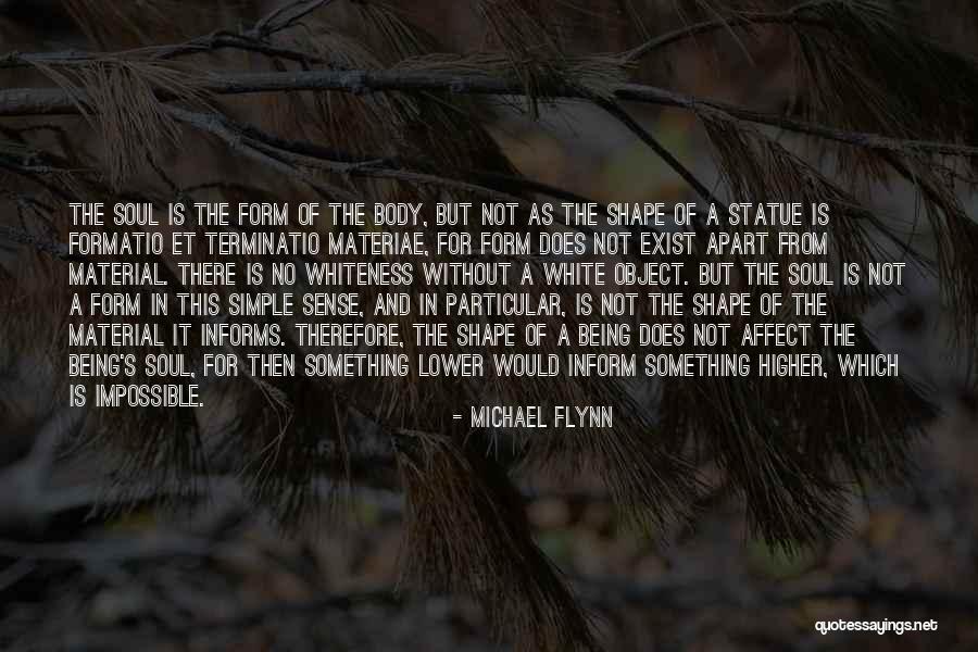 Body In Shape Quotes By Michael Flynn